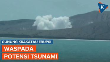 Gunung Anak Krakatau Erupsi, BMKG Mengimbau Untuk Waspadai Potensi Tsunami