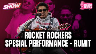Rocket Rockers Spesial Performance - Rumit