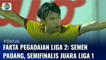 Fakta Menarik Pegadaian Liga 2: Semen Padang, Semifinalis yang Pernah Juara Liga 1 | Fokus