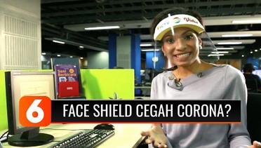 Kamu Harus Tau: Seberapa Efektif Face Shield untuk Melindungi Diri dari Paparan Virus Corona?
