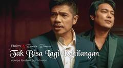 Baim X Donnie Sibarani - Tak Bisa Lagi Kehilangan (Pop Music Video Official NAGASWARA)