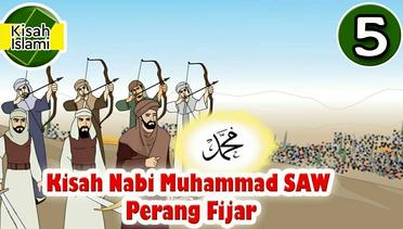 Kisah Nabi Muhammad SAW Part 5 - Perang Fijar | Kisah Islami Channel