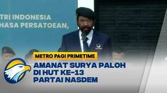 Surya Paloh Pesankan Politik Bersih dan Militansi untuk Kader NasDem - [Metro Pagi Primetime]