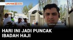 Puncak Ibadah Haji, Rangkaian Wukuf Dimulai Pukul 10 Waktu Arab | Liputan 6