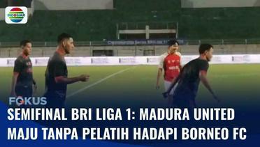 Semifinal BRI Liga 1: Madura United Maju Tanpa Pelatih Mauricio Souza Lawan Borneo FC | Fokus