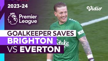 Aksi Penyelamatan Kiper | Brighton vs Everton | Premier League 2023/24