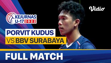 Full Match Tempat Ketiga - Putra: Porvit Kudus vs BBV Surabaya | Kejurnas Bola Voli Antarklub U-17 2022