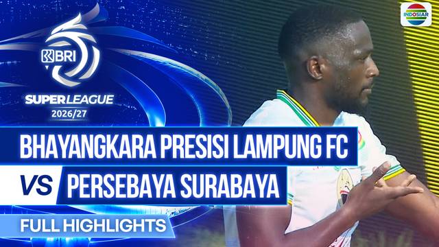 Bhayangkara Presisi Lampung FC vs Persebaya Surabaya - Full Highlight | BRI Super League 2026/27