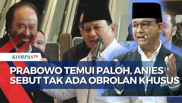 Tanggapi Prabowo Bertemu Paloh dan Kemungkinan Koalisi, Anies Kaitkan Waktu Pembentukan Kabinet