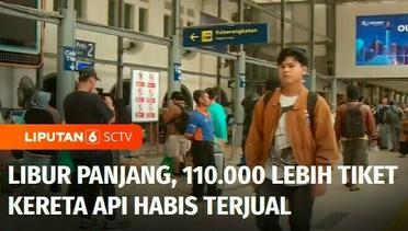 Libur Panjang, 110.000 Lebih Tiket Kereta Api Ludes Terjual | Liputan 6