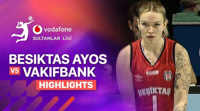 Besiktas Ayos vs Vakifbank