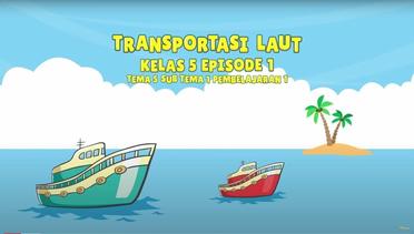BDR | SD Kelas V| Episode 1 - Transportasi Laut