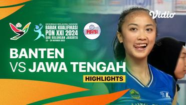 Putri: Banten vs Jawa Tengah - Highlights | Babak Kualifikasi PON XXI Bola Voli