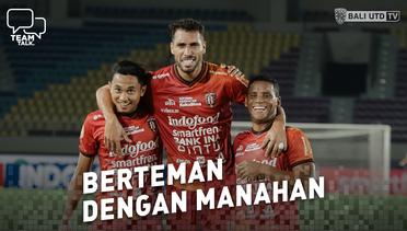 Poin Penuh Lagi, Berteman Dengan Manahan | Bali United vs Bhayangkara FC | Team Talk