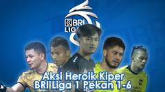 Penyelamatan Bola Terbaik di BRI Liga 1 Pekan 1-6