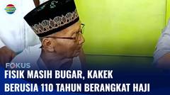 Kondisi Fisik Masih Bugar, Kakek di Ponorogo Berusia 110 Tahun Berangkat Haji | Fokus