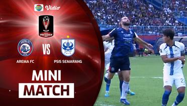 Mini Match - Arema FC VS PSIS Semarang | Piala Presiden 2022