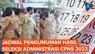 Jadwal Pengumuman Seleksi Administrasi CPNS 2023