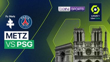 Metz vs PSG - Ligue 1