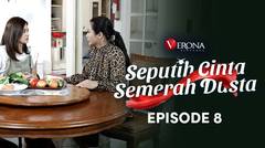 Seputih Cinta Semerah Dusta : Episode 8