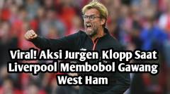 Viral! Aksi Jurgen Klopp Saat Liverpool Membobol Gawang West Ham 12 Agustus 2018