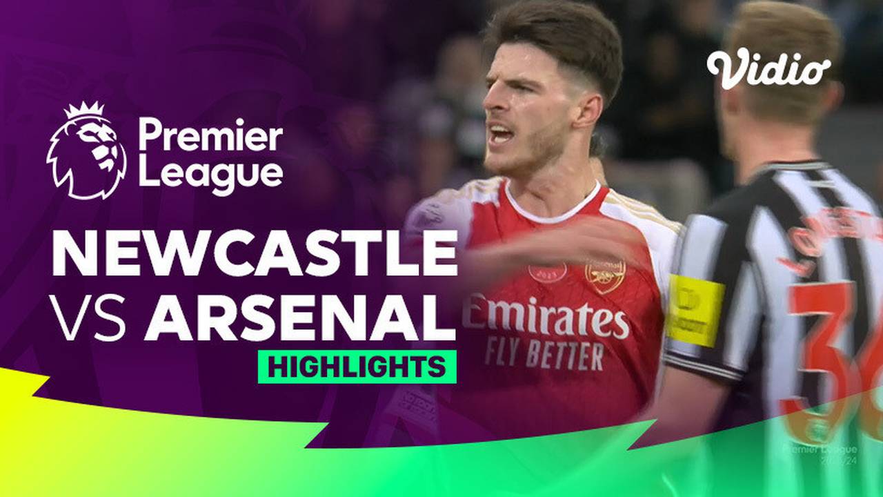 Newcastle vs Arsenal - Highlights | Premier League 23/24 | Vidio