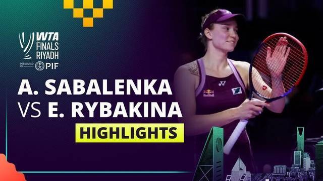 Aryna Sabalenka vs Elena Rybakina - Women's Singles Final - Highlight | WTA Finals Riyadh 2025