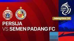 Jelang Kick Off: Persija vs Semen Padang FC - BRI Liga 1