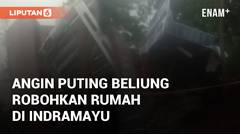 Viral Angin Puting Beliung Robohkan Rumah di Indramayu, Kerugian Capai Rp 35 Juta