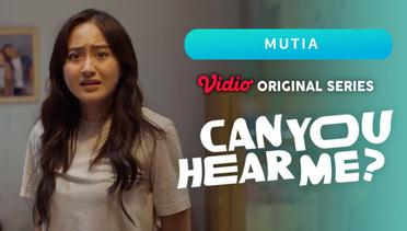Can You Hear Me? - Vidio Original Series | Mutia