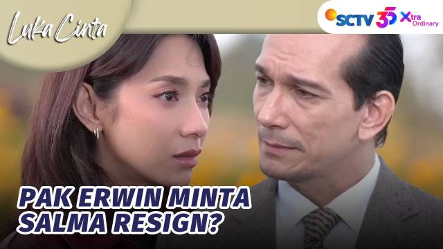 WAH! Pak Erwin Minta Salma Keluar Dari Kantor Indi? | Luka Cinta - Episode 309