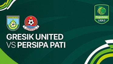 Gresik United vs PERSIPA Pati - Full Match | Liga 2 2023/24