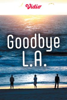 Goodbye L.A.