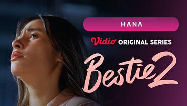 Bestie 2 - Vidio Original Series | Hana