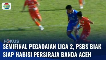 LEG Kedua Semifinal Pegadaian Liga 2, PSBS Biak Lawan Persiraja Banda Aceh | Fokus