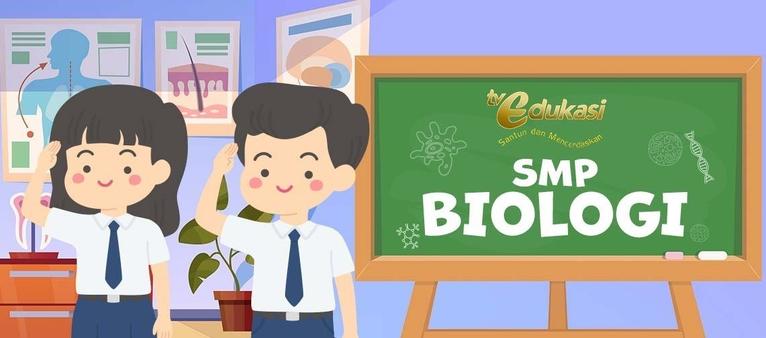 TV Edukasi - SMP Biologi