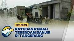 Tanggul Jebol, Ratusan Rumah Terendam Banjir Di Tangerang