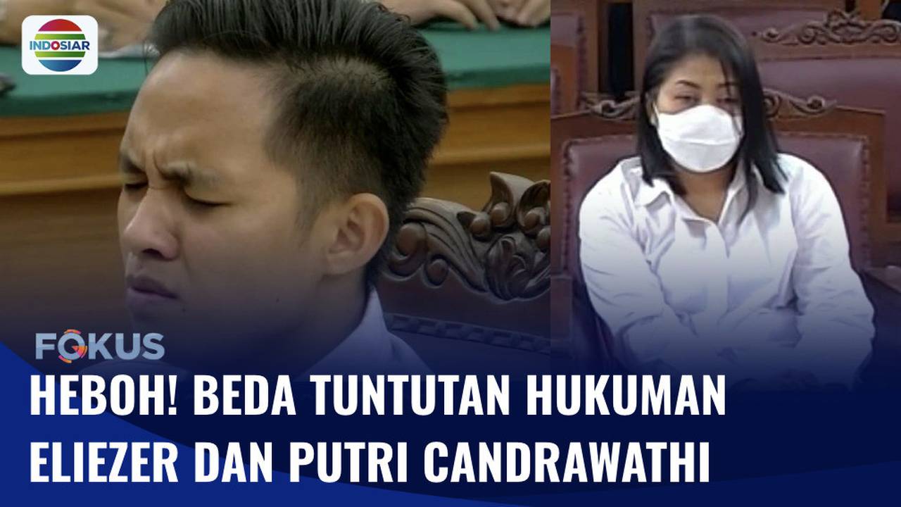 Alasan Mengapa Tuntutan Hukuman Eliezer Lebih Berat Dari Putri Candrawathi Fokus Indosiar 