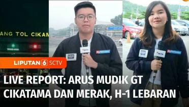 Live Report: Pantauan Arus Mudik di GT Cikatama dan Pelabuhan Merak, H-1 Lebaran | Liputan 6