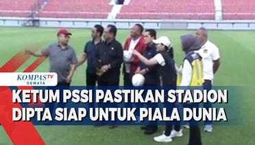 Ketum PSSI Pastikan Stadion Dipta Siap Untuk Piala Dunia