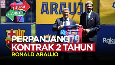 Bursa Transfer, Barcelona Perpanjang Kontrak Ronald Araujo