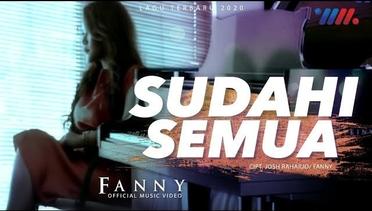 Fanny _ SUDAHI SEMUA ( Official Music Video )