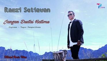 Ramzi Setiawan - Jangan Dustai Hatimu ( Official Music Video )