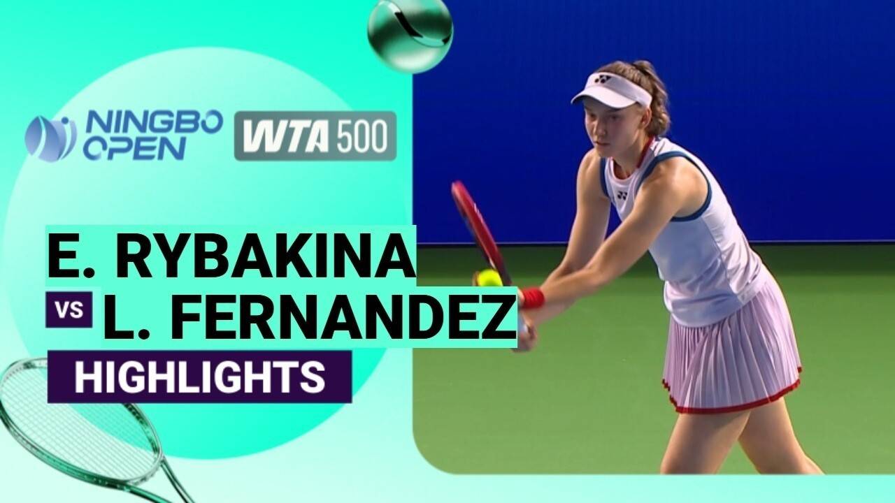 Elena Rybakina vs Leylah Fernandez - Final | WTA 500: BNB Ningbo Open 2026