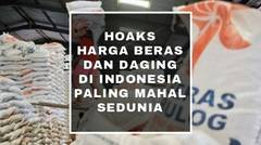 HOAKS HARGA BERAS DAN DAGING DI INDONESIA PALING MAHAL SEDUNIA