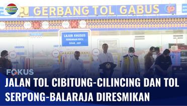 Presiden Jokowi Resmikan Jalan Tol Cibitung-Cilincing dan Tol Serpong-Balaraja | Fokus