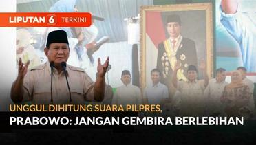 Unggul di Penghitungan Suara Pilpres, Prabowo: Jangan Gembira Berlebihan | Liputan 6 (2)