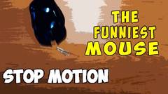 Great Stop Motion - The Funniest Mouse
