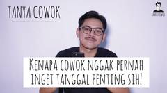 Tanya Cowok | COWOK GAK INGET TANGGAL PENTING!!