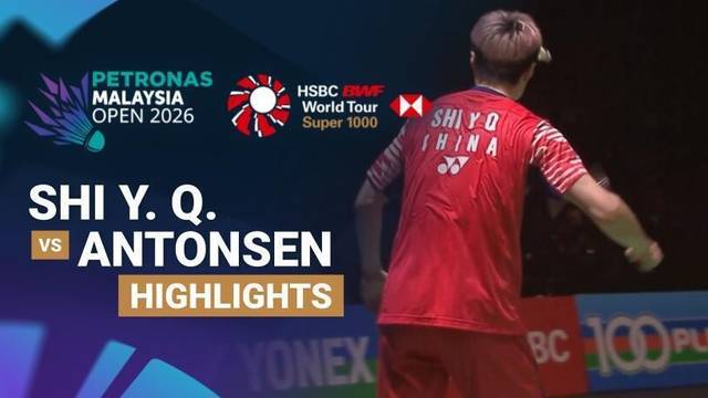 Shi Yu Qi (CHN) vs Anders Antonsen (DEN) - Highlight | PETRONAS Malaysia Open 2026